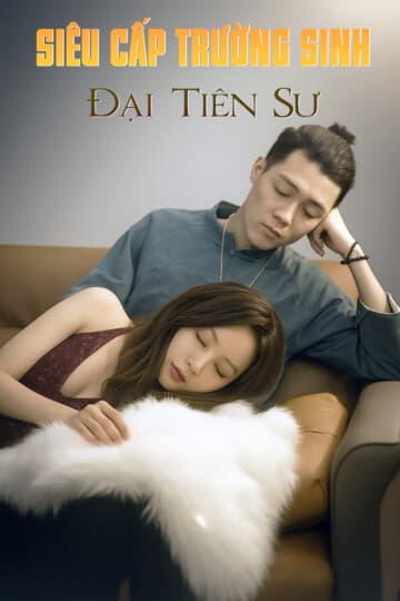 Siêu Cấp Trường Sinh Đại Tiên Sư